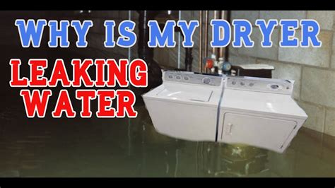 why is my dryer leaking water underneath|Solving the Watery Puzzle: Unravel the Mystery of Leaking。